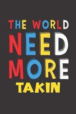 Book cover for The World Need More Takin
