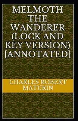 Book cover for Melmoth the Wanderer (Lock and Key Version) Illustrated