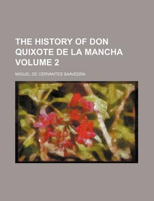 Book cover for The History of Don Quixote de La Mancha Volume 2