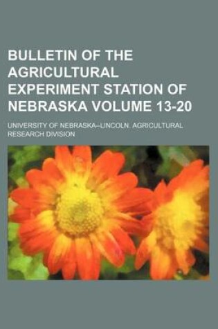 Cover of Bulletin of the Agricultural Experiment Station of Nebraska Volume 13-20