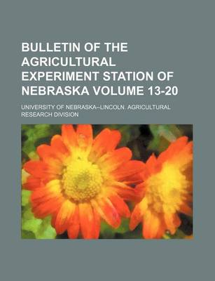 Book cover for Bulletin of the Agricultural Experiment Station of Nebraska Volume 13-20