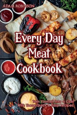 Book cover for Every Day Meat Cookbook