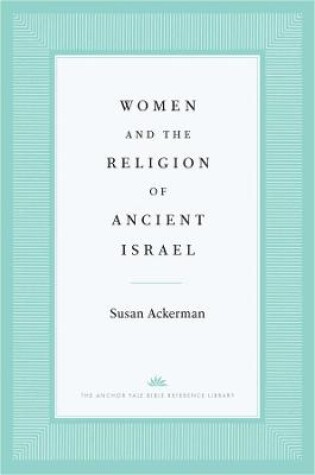 Cover of Women and the Religion of Ancient Israel