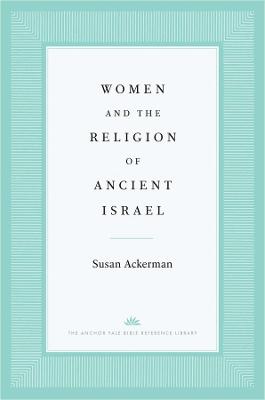 Cover of Women and the Religion of Ancient Israel