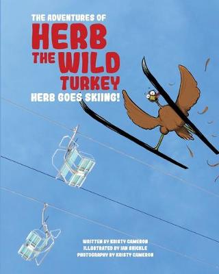 Cover of The Adventures of Herb the Wild Turkey - Herb the Turkey Goes Skiing