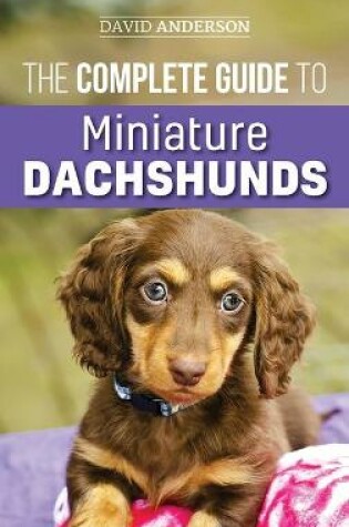 Cover of The Complete Guide to Miniature Dachshunds