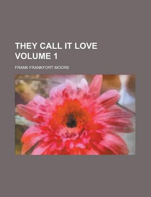 Book cover for They Call It Love Volume 1