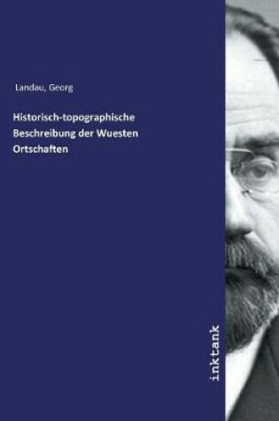 Cover of Historisch-topographische Beschreibung der Wuesten Ortschaften