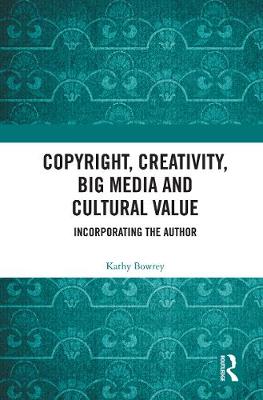 Book cover for Copyright, Creativity, Big Media and Cultural Value