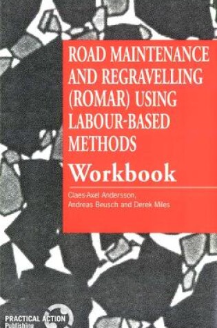 Cover of Road Maintenance and Regravelling (ROMAR) Using Labour-Based Methods