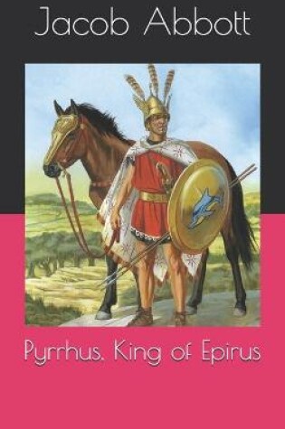 Cover of Pyrrhus, King of Epirus