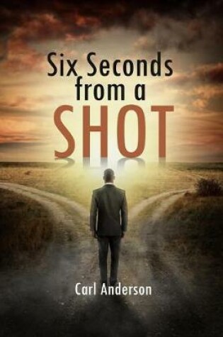 Cover of Six Seconds from a Shot