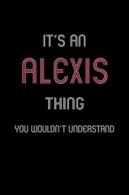 Book cover for It's An Alexis Thing, You Wouldn't Understand