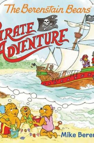 Cover of The Berenstain Bears Pirate Adventure