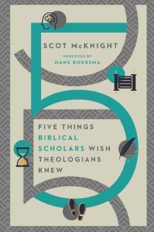 Cover of Five Things Biblical Scholars Wish Theologians Knew