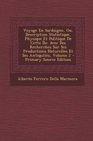 Cover of Voyage En Sardaigne, Ou, Description Statistique, Physique Et Politique de Cette Ile