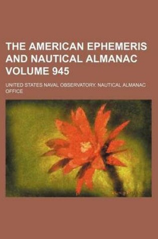 Cover of The American Ephemeris and Nautical Almanac Volume 945
