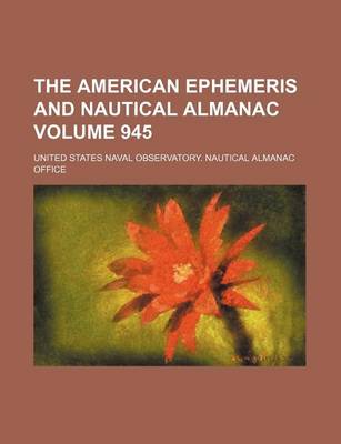 Book cover for The American Ephemeris and Nautical Almanac Volume 945