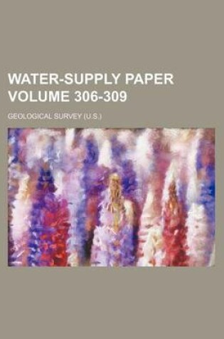 Cover of Water-Supply Paper Volume 306-309