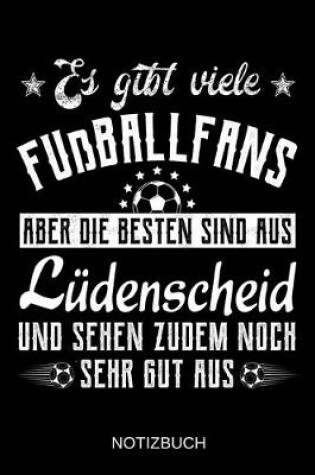 Cover of Es gibt viele Fußballfans aber die besten sind aus Lüdenscheid und sehen zudem noch sehr gut aus