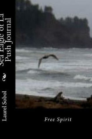 Cover of Sea Eagle of La Push Journal