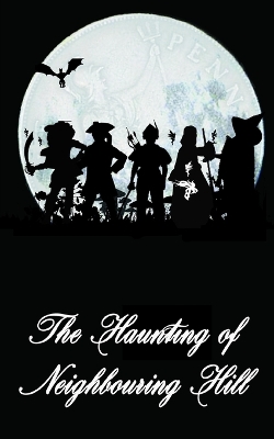 Book cover for The Haunting of Neighbouring Hill Book 5