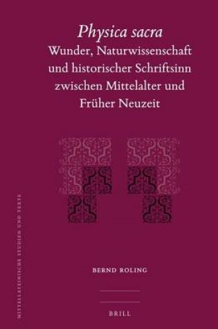 Cover of Physica Sacra: Wunder, Naturwissenschaft Und Historischer Schriftsinn Zwischen Mittelalter Und Fruher Neuzeit