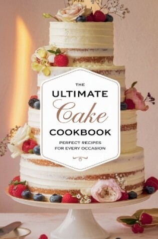 Cover of The Ultimate Cake Cookbook