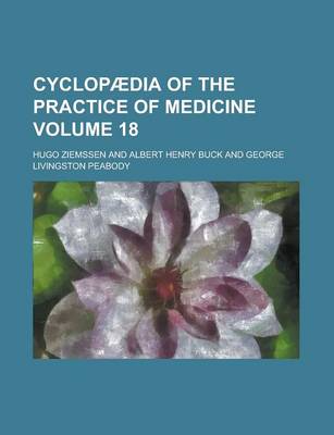 Book cover for Cyclopaedia of the Practice of Medicine Volume 18