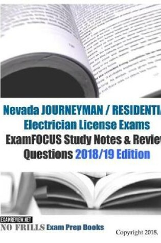 Cover of Nevada JOURNEYMAN / RESIDENTIAL Electrician License Exams ExamFOCUS Study Notes & Review Questions