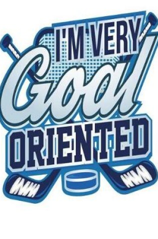 Cover of I'm Very Goal Oriented