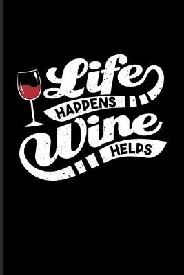 Book cover for Life Happens Wine Helps