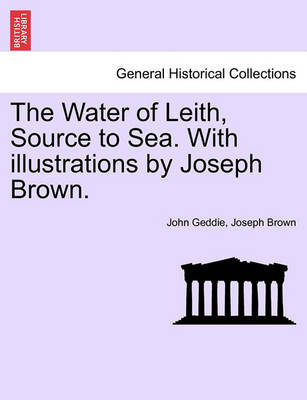 Book cover for The Water of Leith, Source to Sea. with Illustrations by Joseph Brown.