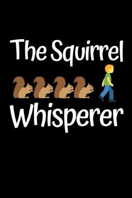 Book cover for The Squirrel Whisperer