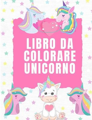 Book cover for Libro da Colorare Unicorno