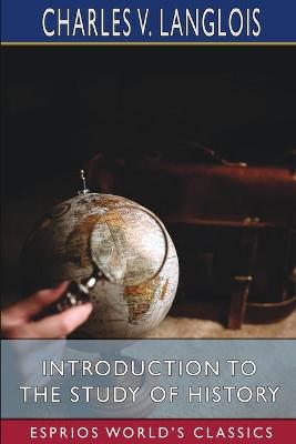 Book cover for Introduction to the Study of History (Esprios Classics)