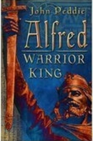 Cover of Alfred: Warrior King