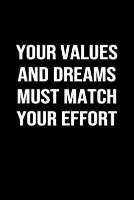 Book cover for Your Values and Dreams Must Match Your Effort