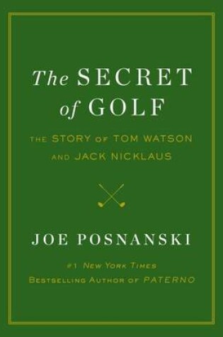 Cover of The Secret of Golf: The Story of Tom Watson and Jack Nicklaus