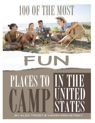 Book cover for 100 of the Most Fun Places to Camp In the United States