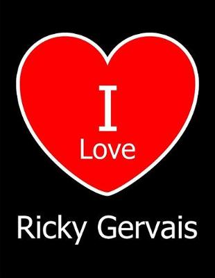 Book cover for I Love Ricky Gervais