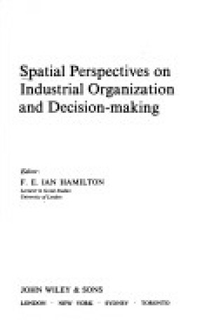 Cover of Spatial Perspectives on Industrial Organization and Decision Making