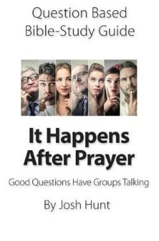 Cover of Question-based Bible Study Guide -- It Happens After Prayer