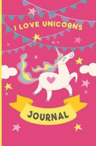 Cover of I Love Unicorns Journal