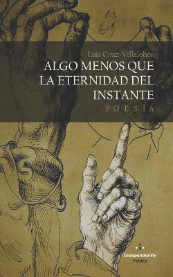 Book cover for Algo menos que la eternidad del instante