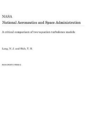 Cover of A Critical Comparison of Two-Equation Turbulence Models