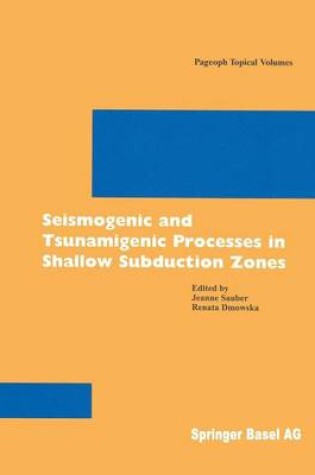 Cover of Seismogenic and Tsunamigenic Processes in Shallow Subduction Zones