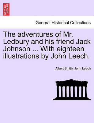 Book cover for The Adventures of Mr. Ledbury and His Friend Jack Johnson ... with Eighteen Illustrations by John Leech.