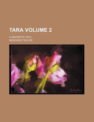 Book cover for Tara; A Mahratta Tale Volume 2