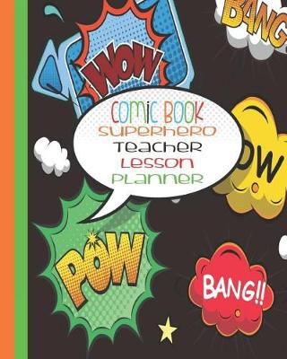 Book cover for Comic Book Superhero Teacher Lesson Planner